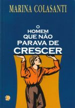 HOMEM QUE NAO PARAVA DE CRESCER, O