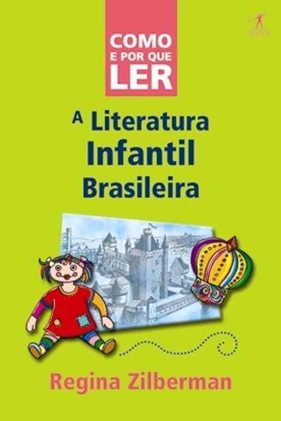 COMO E POR QUE LER LITERATURA INFANTIL BRASILEIRA