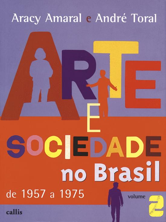 ARTE E SOCIEDADE NO BRASIL - DE 1957 A 1975 - V. 2