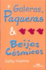 GALERAS, PAQUERAS & BEIJOS COSMICOS