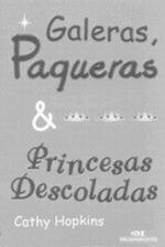 GALERAS, PAQUERAS & PRINCESAS DESCOLADAS