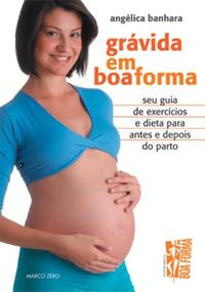 GRAVIDA EM BOA FORMA - SEU GUIA DE EXERCICIOS E DI