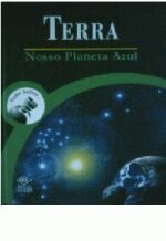 TUDO SOBRE... TERRA - NOSSO PLANETA AZUL