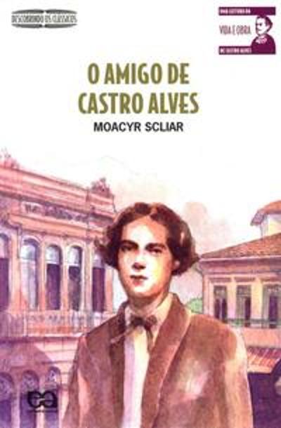 AMIGO DE CASTRO ALVES, O