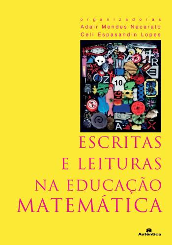 ESCRITAS E LEITURAS NA EDUCACAO MATEMATICA