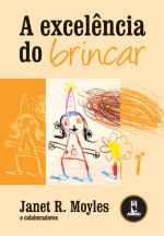 EXCELENCIA DO BRINCAR, A