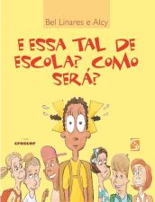 E ESSA TAL DE ESCOLA? - COMO SERA?