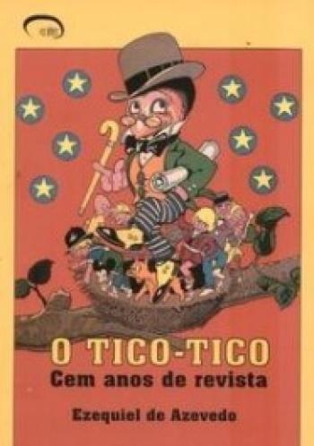 TICO-TICO - CEM ANOS DE REVISTA