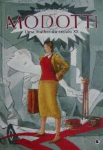 MODOTTI - UMA MULHER DO SECULO XX