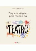 PEQUENA VIAGEM PELO MUNDO DO TEATRO
