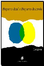 PEQUENO AZUL E O PEQUENO AMARELO, O