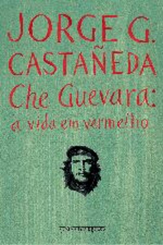 CHE GUEVARA - A VIDA EM VERMELHO - POCKET