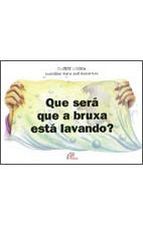 QUE SERA QUE A BRUXA ESTA LAVANDO?