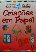GAROTADA CRIATIVA - CRIACOES EM PAPEL