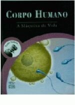 TUDO SOBRE... CORPO HUMANO - A MAQUINA DA VIDA