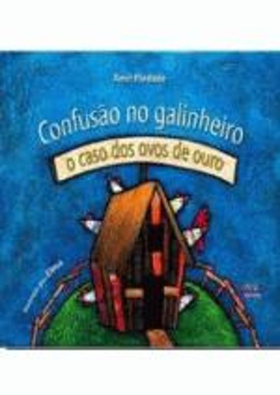 CONFUSAO NO GALINHEIRO - O CASO DOS OVOS DE OURO