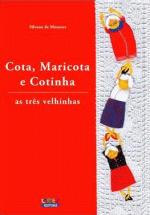 COTA, MARICOTA E COTINHA - AS TRES VELHINHAS