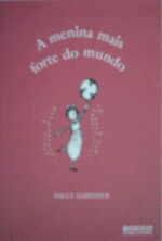 MENINA MAIS FORTE DO MUNDO, A