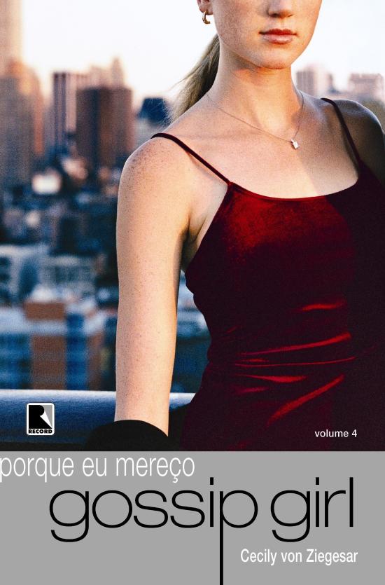 GOSSIP GIRL - V. 04 - EU MERECO!