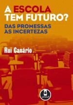 ESCOLA TEM FUTURO? - DAS PROMESSAS AS INCERTEZAS