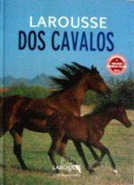 LAROUSSE DOS CAVALOS