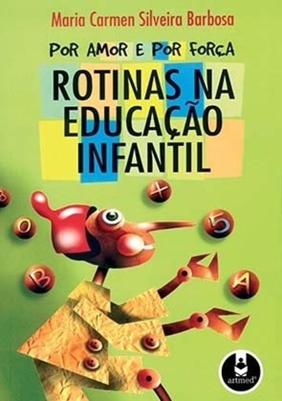 POR AMOR E POR FORCA - ROTINAS NA EDUCACAO INFANTI