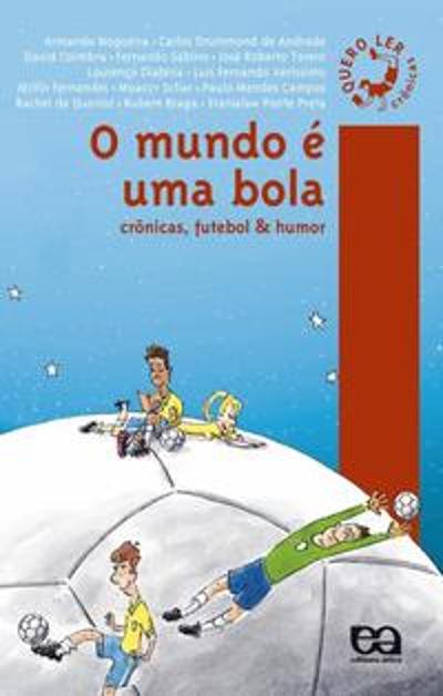 MUNDO E UMA BOLA, O