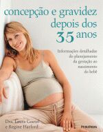 CONCEPCAO E GRAVIDEZ DEPOIS DOS 35 ANOS