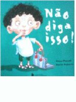 NAO DIGA ISSO!