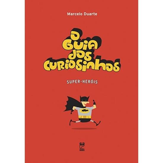 GUIA DOS CURIOSINHOS, O - SUPER-HEROIS