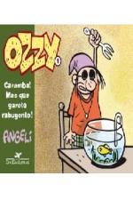 OZZY - V. 01 - CARAMBA! MAS QUE GAROTO RABUGENTO!