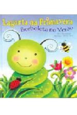 LAGARTA NA PRIMAVERA, BORBOLETA NO VERAO