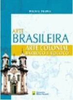 ARTE COLONIAL - BARROCO E ROCOCO DO SECULO 16/18