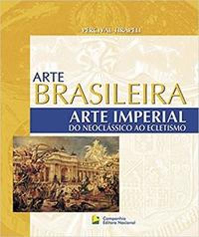 ARTE IMPERIAL - DO NEOCLASSICO AO ECLETISMO DO SEC