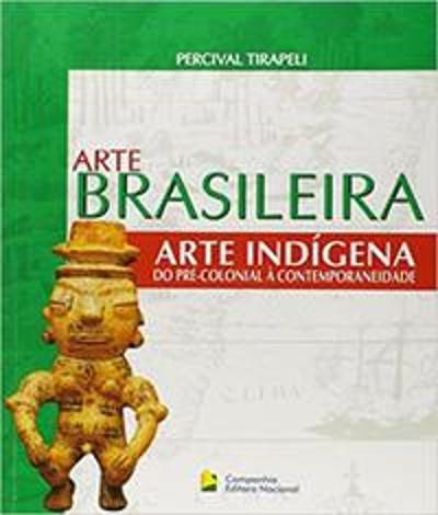 ARTE INDIGENA - DO PRE-COLONIAL A CONTEMPORANEIDAD