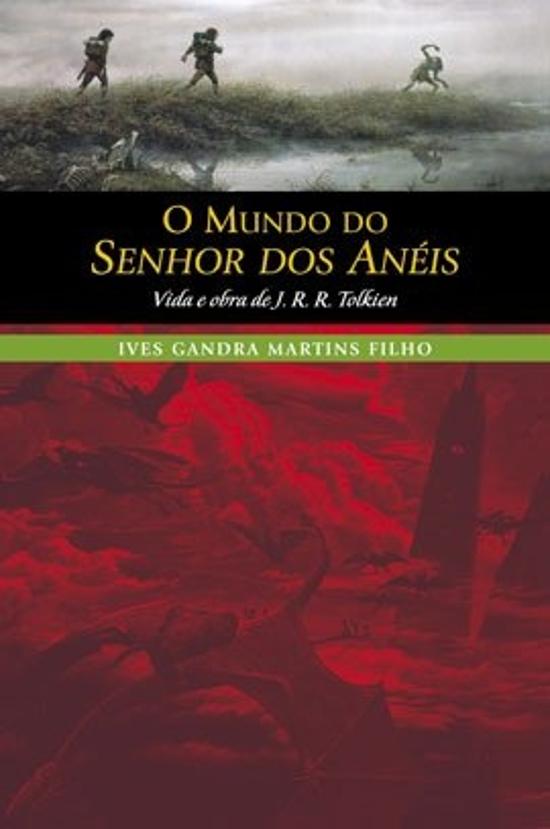 MUNDO DO SENHOR DOS ANEIS - VIDA E OBRA DE J.R.R.