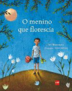MENINO QUE FLORESCIA. O