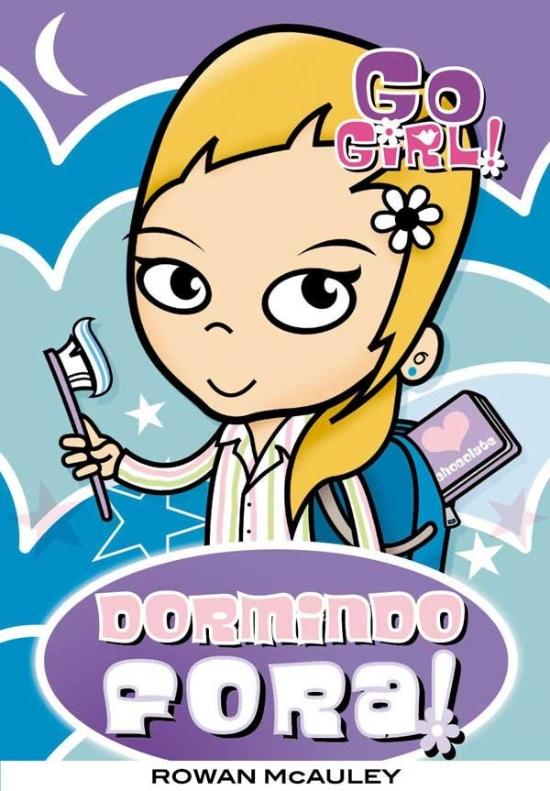 GO GIRL! - DORMINDO FORA!