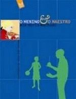 MENINO & O MAESTRO, O