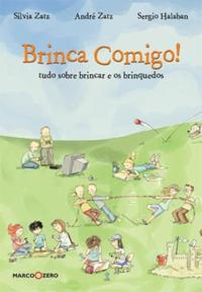 BRINCA COMIGO! - TUDO SOBRE BRINCAR E OS BRINQUEDO