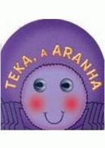 INSETOS, OS - TEKA , A ARANHA