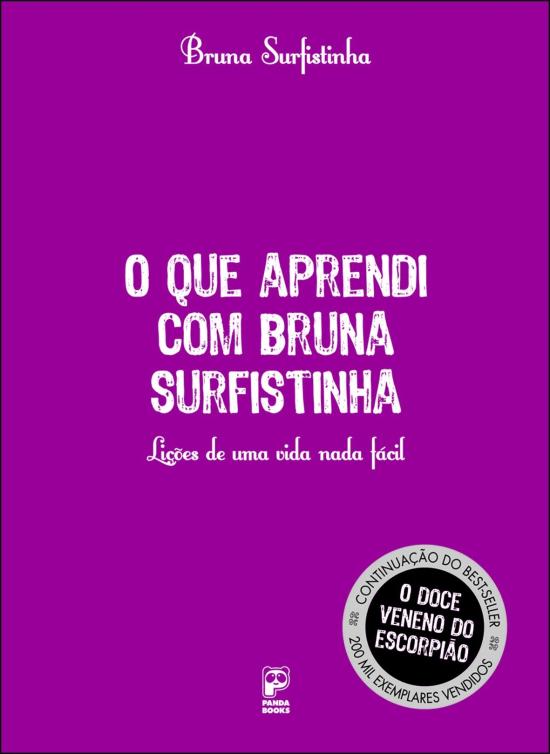QUE APRENDI COM BRUNA SURFISTINHA, O - LICOES DE U