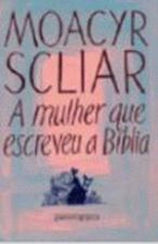 MULHER QUE ESCREVEU A BIBLIA, A