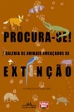 PROCURA-SE - GALERIA DE ANIMAIS AMEACADOS DE EXTIN