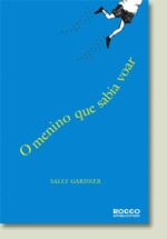 MENINO QUE SABIA VOAR, O