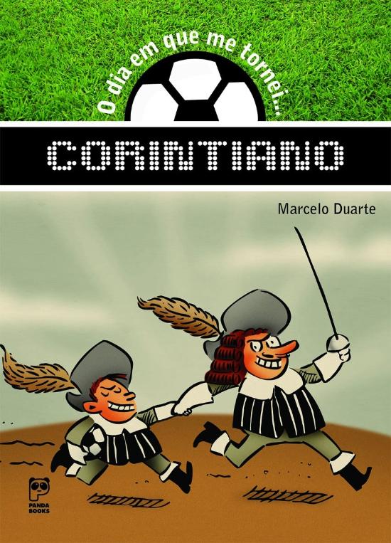 DIA EM QUE ME TORNEI..., O - CORINTHIANO