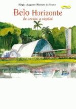 BELO HORIZONTE - DE ARRAIAL A CAPITAL