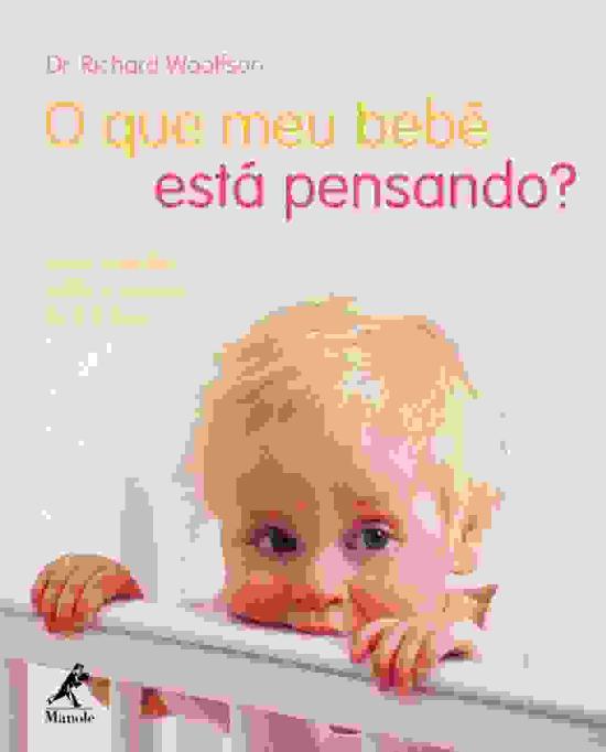 QUE O MEU BEBE ESTA PENSANDO?, O - COMO ENTENDER B