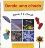 DANDO UMA OLHADA - COMO E O CLIMA?