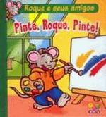 ROQUE E SEUS AMIGOS - PINTE, ROQUE, PINTE